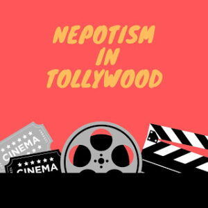 Nepotism In Tollywood